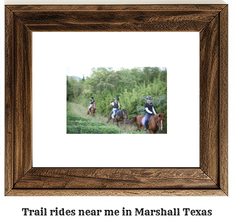 trail rides near me in Marshall, Texas